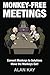 Monkey-Free Meetings: Convert Monkeys to Solutions  Move the Monkeys Out!