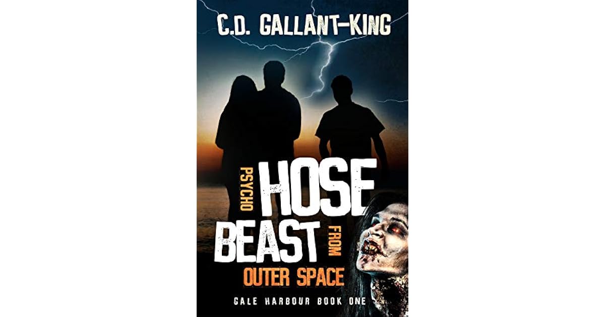 Psycho Hose Beast From Outer Space by C.D. GallantKing