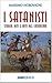 I satanisti. Storia, riti e miti del satanismo