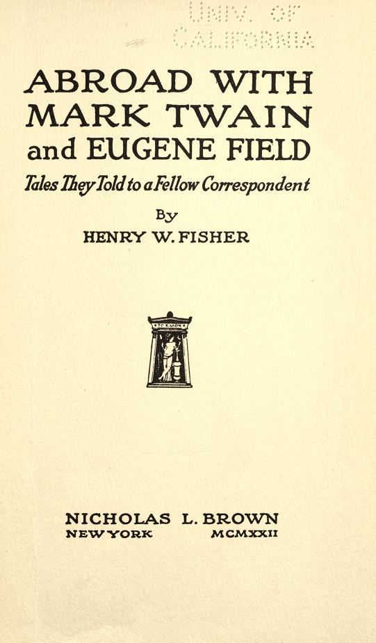 Abroad with Mark Twain and Eugene Field: tales told by a fellow correspondent (Hardcover)