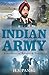 The Indian Army: Reminiscences, Reforms & Romance