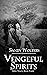 Vengeful Spirits (Spirit Vo...
