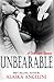 Unbearable (Unbearable, #1)
