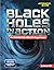 Black Holes in Action (An Augmented Reality Experience) (Space in Action: Augmented Reality)