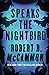Speaks the Nightbird by Robert McCammon