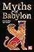 Myths of Babylon (The World's Greatest Myths and Legends)