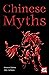 Chinese Myths (The World's Greatest Myths and Legends)