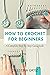 How to Crochet for Beginner...