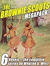 The Brownie Scouts MEGAPACK: 6 Completle Novels
