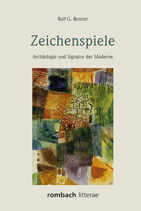 Zeichenspiele. Archäologie und Signatur der Moderne