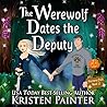 The Werewolf Dates the Deputy by Kristen Painter The Werewolf Dates the Deputy by Kristen Painter