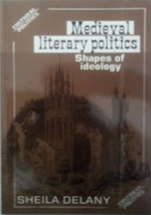 Medieval Literary Politics: Shapes of Ideology (Paperback)