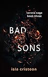 Bad Sons: A Second Chance Romance (Verona Saga Book 3) Bad Sons: A Second Chance Romance (Verona Saga Book 3)