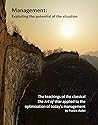 Management: Exploiting the potential of the situation: The teachings of the classical The Art of War applied to the optimization of today’s management