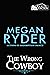 The Wrong Cowboy (Granite Junction, #1) by Megan Ryder
