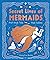 The Secret Lives of Mermaids