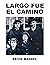 Largo fue el camino