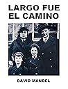 Largo fue el camino (Spanish Edition)