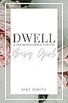 Dwell by Kiki Judith
