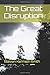 The Great Disruption