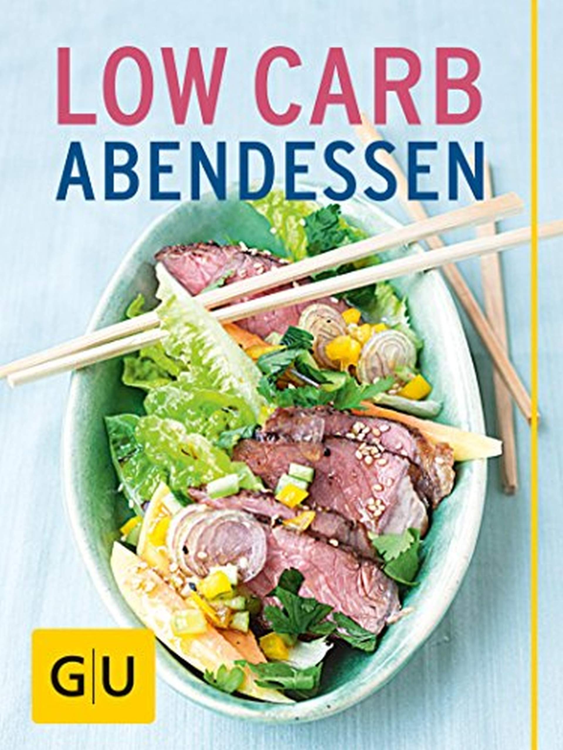 Low Carb Abendessen: Die 20 besten Rezepte für effizientes Abnehmen ohne Hungerattacken (German Edition)