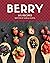 101 Berry Recipes: Making M...