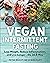 Vegan Intermittent Fasting: Lose Weight, Reduce Inflammation, and Live Longer - The 16:8 Way - With over 100 Plant-Powered Recipes to Keep You Fuller Longer: ... Recipes to Keep You Fuller Longer
