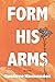 Form His Arms
