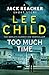 Too Much Time (Jack Reacher...