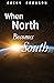 When North Becomes South by Becky Bronson