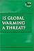 At Issue Series - Is Global Warming a Threat? (hardcover edition)