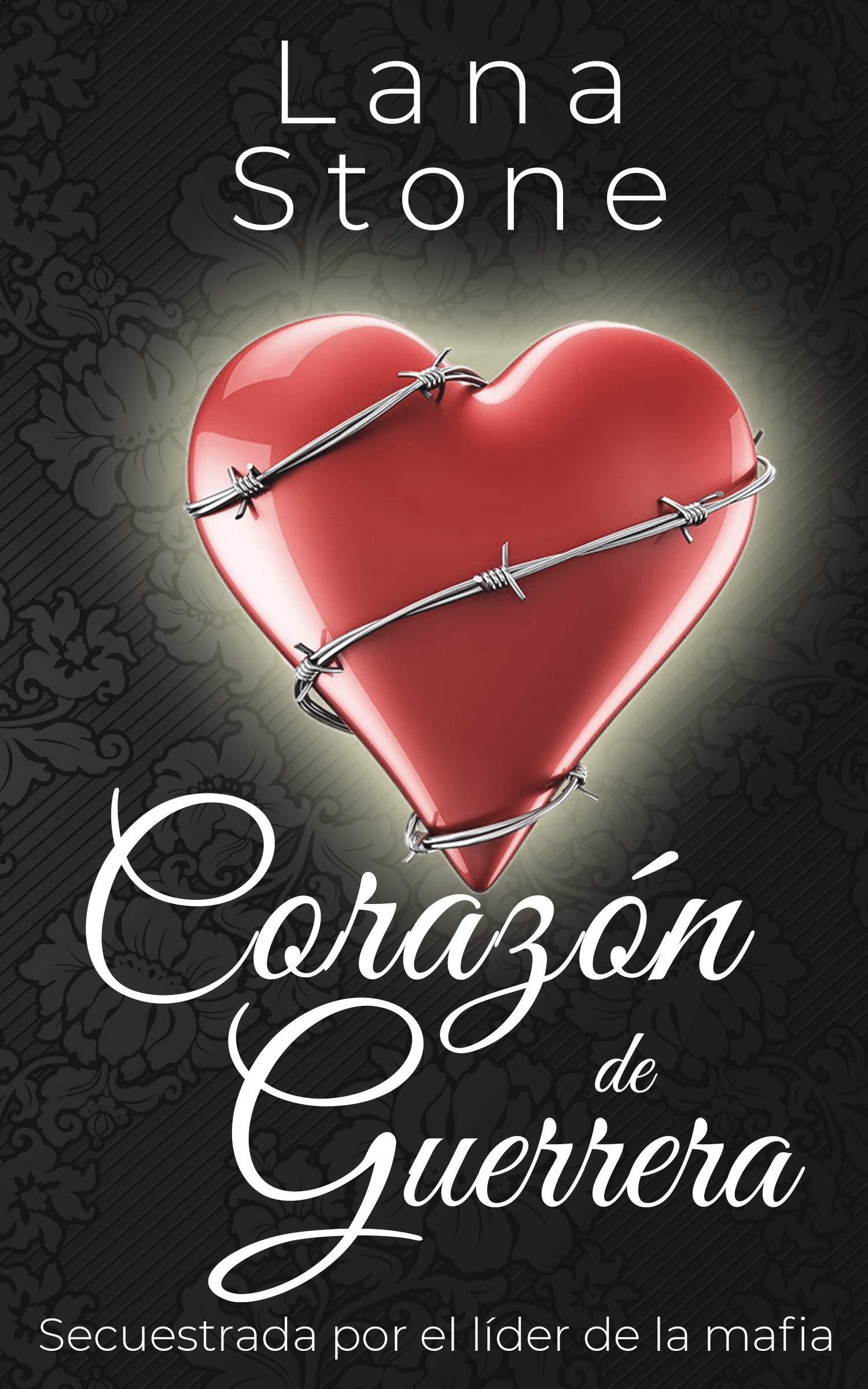 Secuestrada por el líder de la mafia (Corazón de guerrera #1)