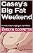 Casey's Big Fat Weekend by Evelyn Scopetta