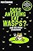 Does Anything Eat Wasps: And 101 Other Questions