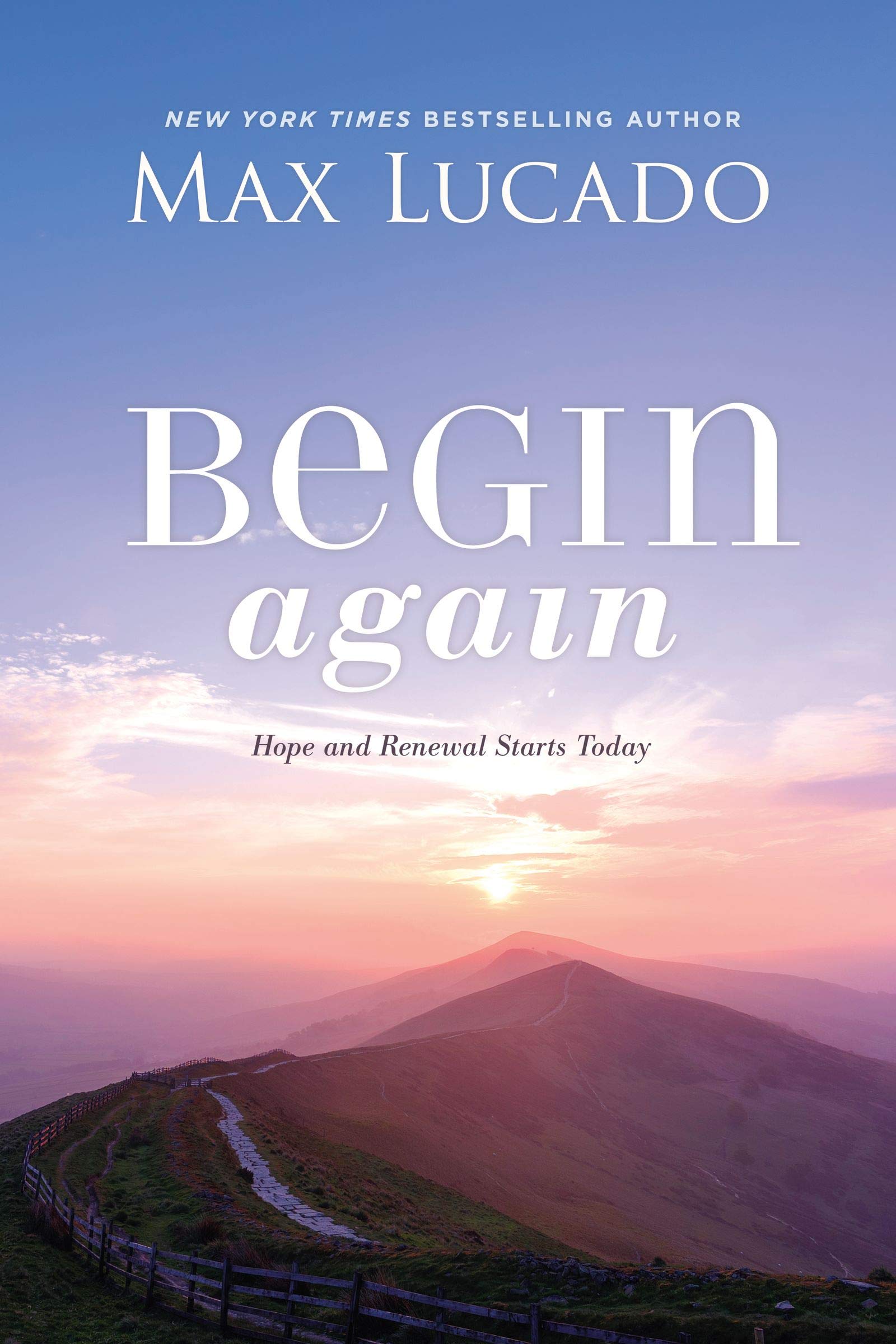 Begin Again: Your Hope and Renewal Start Today (Kindle Edition)
