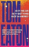 Is It Me or Is It Getting Hot in Here?: Great expectations and boiling frogs in South Africa