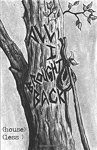 All I Brought Back (Houseless Poetry)