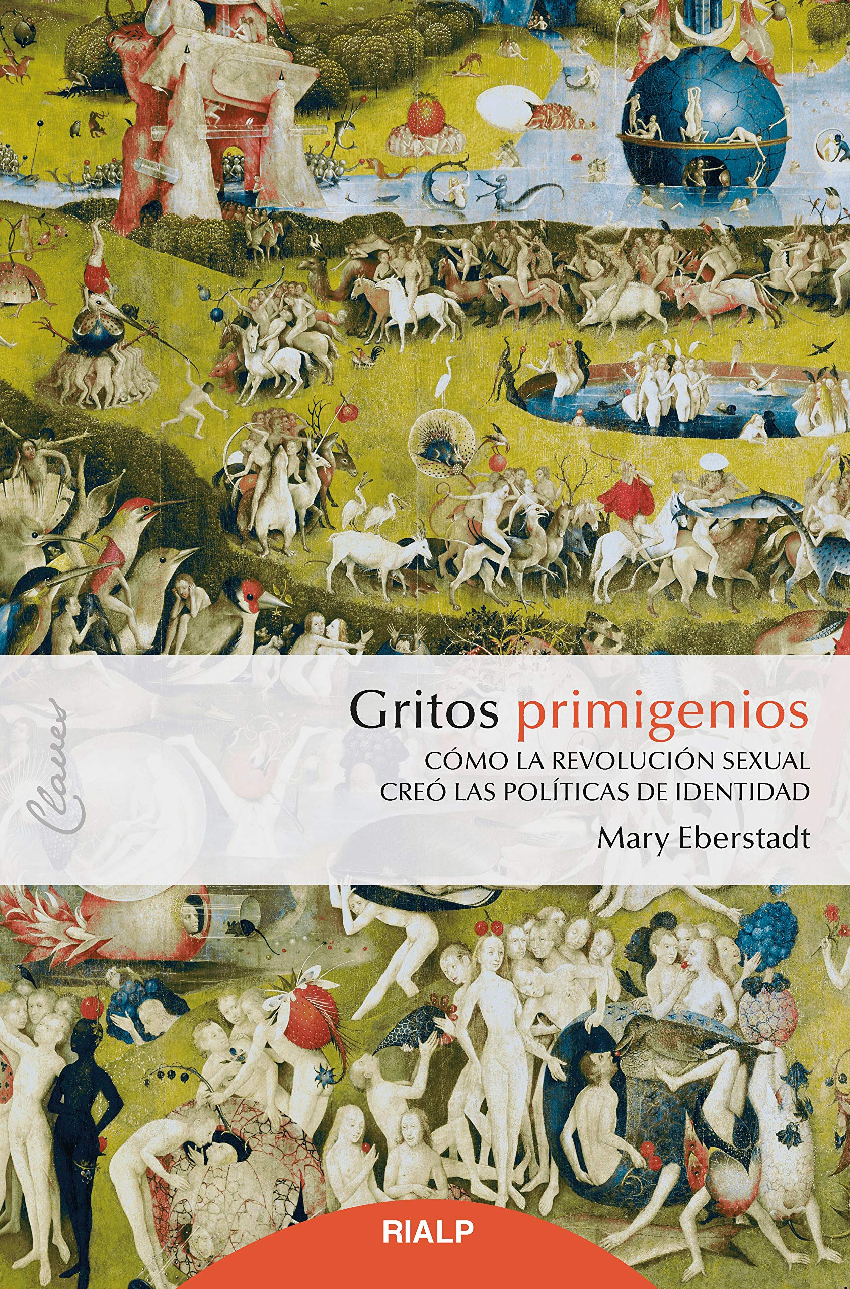 Gritos primigenios: Cómo la revolución sexual creó las políticas de identidad (Spanish Edition)