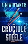 The Crucible of Steele (Georgia Steele Thrillers #1) The Crucible of Steele (Georgia Steele Thrillers #1)