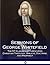 Sermons of George Whitefield: The 57 Classic Lectures Upon Christian Theology, Biblical Doctrine and Prophecy