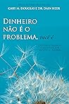 Dinheiro não é o problema, você é
