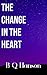 The Change in the Heart (Th...