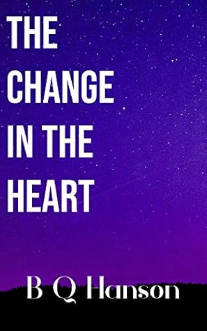 The Change in the Heart