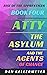 Atty, the Asylum and the Ag...