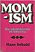 Momism by Hans Sebald