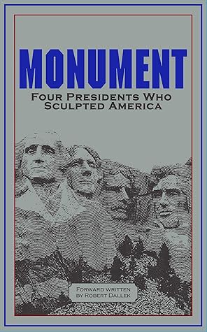 Monument: Words of Four Presidents Who Sculpted America (Leather-bound Classics)