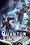 Quantum Cultivation by J.C. Kang