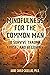Mindfulness for the Common ...