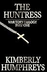 The Huntress (War Torn Trilogy Book 1) The Huntress (War Torn Trilogy Book 1)