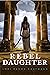 Rebel Daughter by Lori Banov Kaufmann